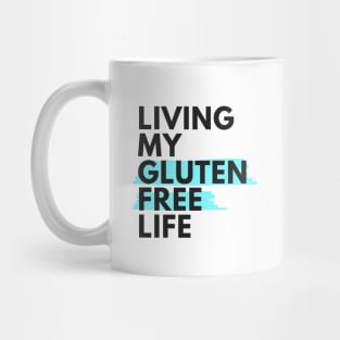 Living my gluten free life Mug